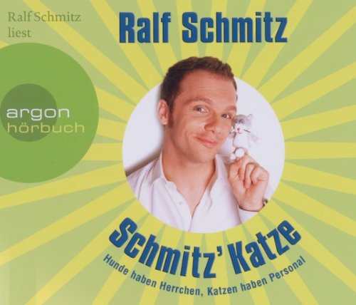  - Schmitz' Katze (Hörbestseller) (3 CDs): Hunde haben Herrchen, Katzen haben Personal