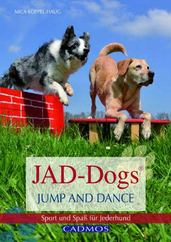  - JAD-Dogs - Jump and Dance: Sport und Spaß für Jederhund