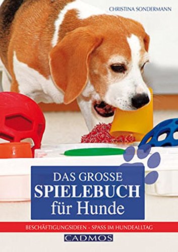  - Das große Spielebuch für Hunde: Beschäftigungsideen - Spaß im Hundealltag