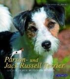  - Parson und Jack Russell Terrier: Auswahl, Haltung, Erziehung, Beschäftigung (Praxiswissen Hund)