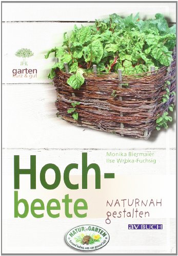  - Hochbeete: naturnah Gestalten