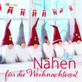  - Dezemberfreude: Stick- & Nähprojekte zur Weihnachtszeit