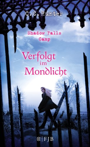  - Shadow Falls Camp - Verfolgt im Mondlicht: Band 4