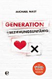  - Ist das Liebe, oder kann das weg?: Vom Sonderbaren Verhalten Der Generation Beziehungsunfähig