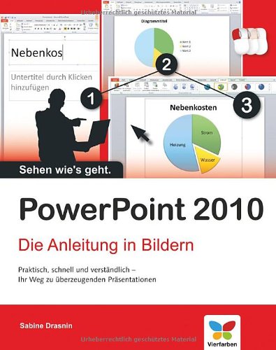  - PowerPoint 2010: Die Anleitung in Bildern