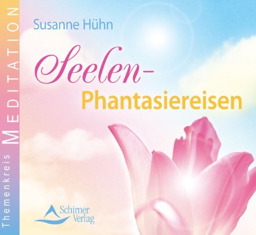  - Seelen-Phantasiereisen