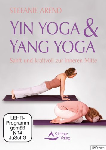  - Yin Yoga & Yang Yoga - Sanft und kraftvoll zur inneren Mitte - mit Stefanie Arend und Musik von Irina Kornilenko