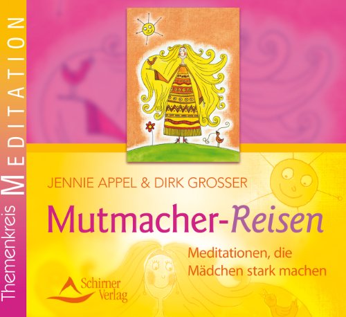  - Mutmacher-Reisen - Meditationen, die Mädchen stark machen