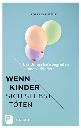  - Wenn Kinder sich selbst töten - Das Unfassbare begreifen und verhindern