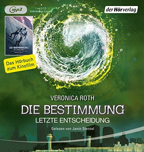  - Die Bestimmung: Letzte Entscheidung: Band 3 (Roth, Veronica: Die Bestimmung (Trilogie), Band 3)