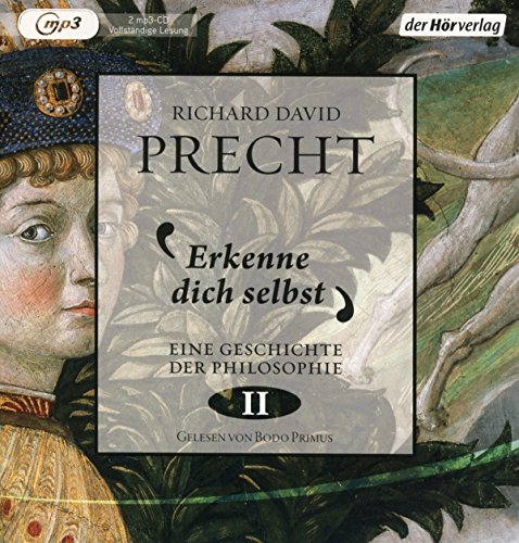 Precht , Richard David - Erkenne dich selbst: Eine Geschichte der Philosophie Bd. 2