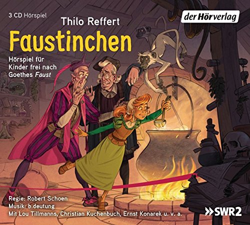 Reffert , Thilo - Faustinchen: Hörspiel für Kinder frei nach Goethes Faust (Schoen, Tillmanns, Kuchenbuch, Konarek u.v.a.)