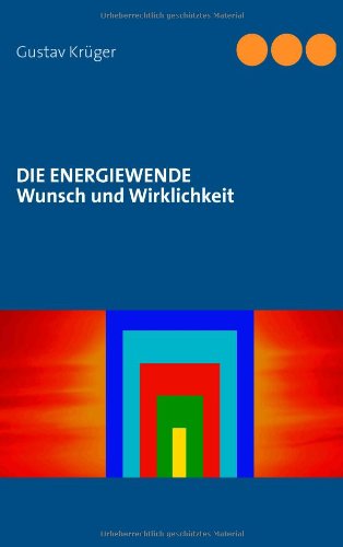  - Die Energiewende: Wunsch und Wirklichkeit