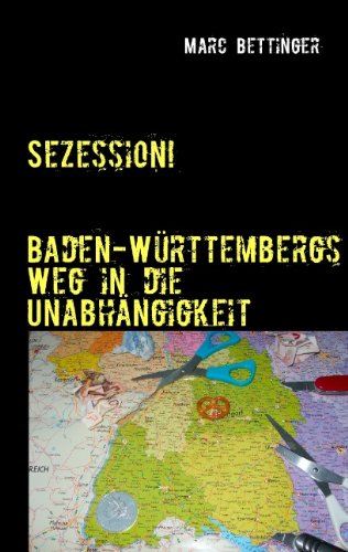  - Sezession! Baden-Württembergs Weg in die Unabhängigkeit