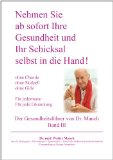  - Nehmen Sie ab sofort Ihre Gesundheit und Ihr Schicksal selbst in die Hand! Band II: 13 Schritte: Anti-Rheuma, Anti-Osteoporose / Osteomalazie / Arthrose, Anti-Venenerkrankung, Anti-Fettsucht