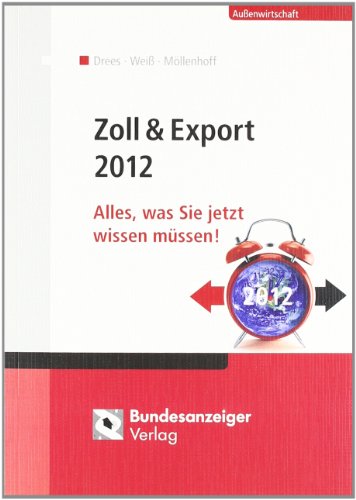  - Zoll & Export 2012: Alles, was Sie jetzt wissen müssen!