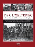  - Der Erste Weltkrieg: Die visuelle Geschichte