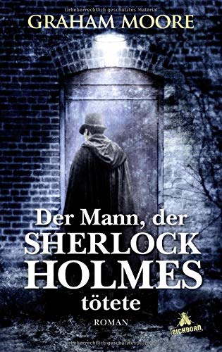  - Der Mann, der Sherlock Holmes tötete: Roman