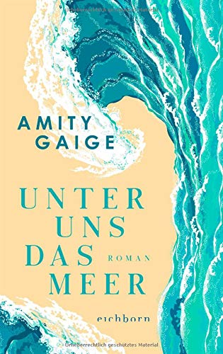 Gaige, Amity - Unter uns das Meer