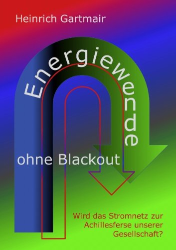  - Energiewende ohne Blackout: Wird das Stromnetz zur Achillesferse unserer Gesellschaft?