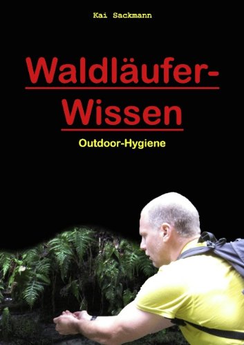  - Outdoor-Hygiene (Waldläufer-Wissen, Band 2)