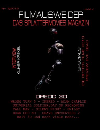  - FILMAUSWEIDER - Das Splattermovies Magazin - Ausgabe 3 - Dredd 3D, Wrong Turn 5, Tall Men, Smiley, Cockneys vs Zombies, Universal Soldier: Day of ... neues Magazin rund um den blutigen Film