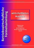  - Betriebswirtschaftliche Formelsammlung: Schwerpunkte Personalmanagement, Projektmanagement, Unternehmensführung und Organisation