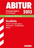  - Abitur-Prüfungsaufgaben Gymnasium Hessen / Deutsch Grundkurs Landesabitur 2013: Prüfungsaufgaben 2009-2012 mit Lösungen.: Landesabitur 2013 Hessen. Prüfungsaufgaben 2009-2012 mit Lösungen