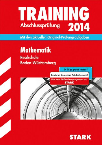  - Training Abschlussprüfung Realschule Baden-Württemberg / Mathematik 2014: Mit den aktuellen Original-Prüfungsaufgaben