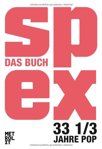 Dax, Max / Waak, Anne (HG) - Spex: Das Buch. 33 1/3 Jahre Pop