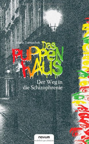  - Das Puppenhaus: Der Weg in die Schizophrenie