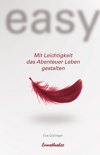  - easy - Mit Leichtigkeit das Abenteuer Leben gestalten