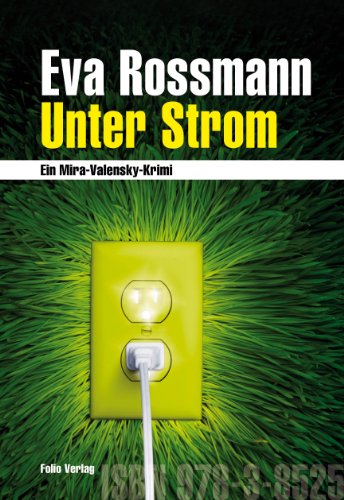  - Unter Strom: Ein Mira-Valensky-Krimi