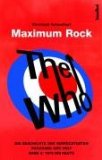  - The Who - Maximum Rock: Die Geschichte der verrücktesten Rockband der Welt