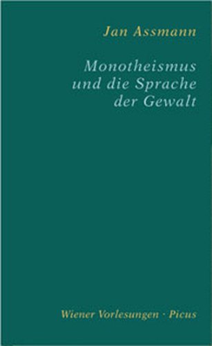  - Monotheismus und die Sprache der Gewalt