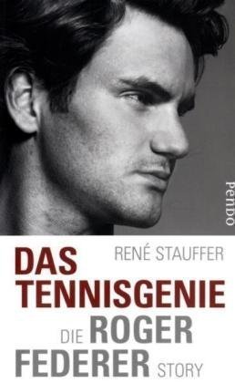  - Das Tennis-Genie: Die Roger-Federer-Story