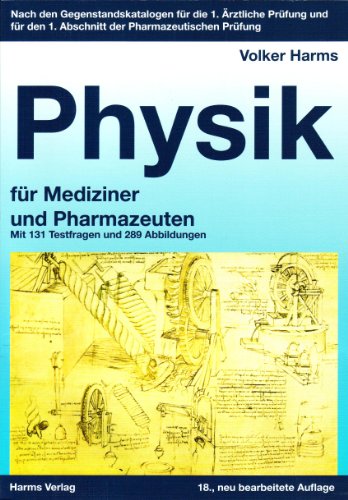  - Physik für Mediziner und Pharmazeuten: Ein kurzgefaßtes Lehrbuch. Nach den Gegenstandskatalogen für die 1. Ärztliche Prüfung und für den 1. Abschnitt der Pharmazeutischen Prüfung