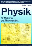  - Übungsbuch Physik für Mediziner und Pharmazeuten: Nach den Gegenstandskatalogen für die 1. Ärztliche Vorprüfung und für den 1. Abschnitt der Pharmazeutischen Prüfung