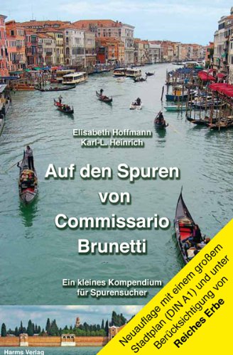  - Auf den Spuren von Commissario Brunetti: Ein kleines Kompendium für Spurensucher