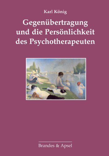  - Gegenübertragung und die Persönlichkeit des Psychotherapeuten