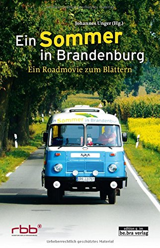  - Ein Sommer in Brandenburg. Ein Roadmovie zum Blättern