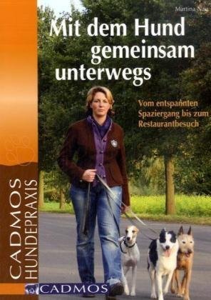  - Mit dem Hund gemeinsam unterwegs: Vom entspannten Spaziergang bis zum Restaurantbesuch