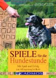  - Ideen und Spiele für Hundegruppen: Hundekurse sinnvol gestalten