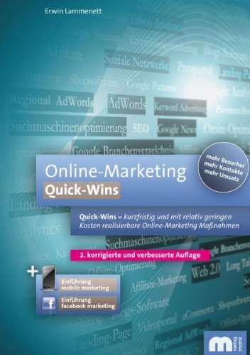  - Online-Marketing: Quick-Wins: Quick-Wins: kurzfristig und mit relativ geringen Kosten realisierbare Online-Marketing Maßnahme