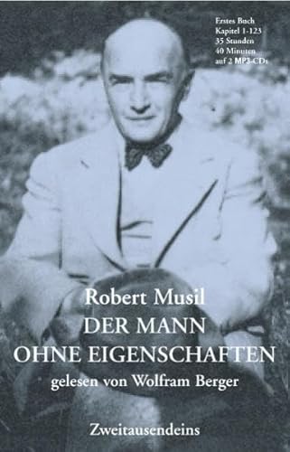 Musil , Robert - Der Mann ohne Eigenschaften (Erstes Buch) (gelesen von Wolfram Berger) (Zweitausendeins Dokument)