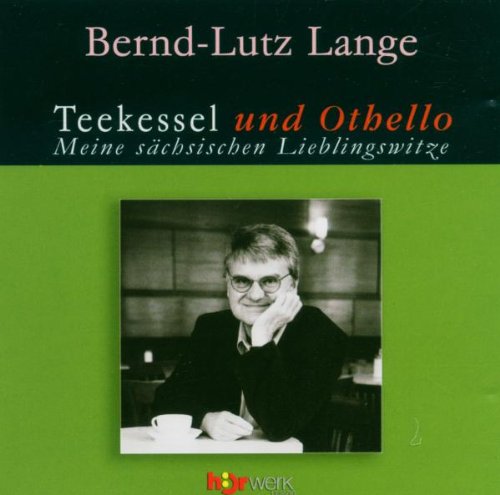  - Teekessel und Othello. CD: Meine sächsischen Lieblingswitze