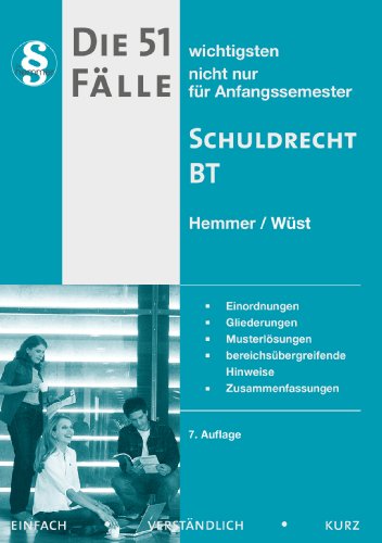  - Die 51 wichtigsten Fälle zum Schuldrecht BT: Nicht nur für Angangssemester