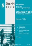  - Die 44 wichtigsten Fälle - Strafrecht BT I (Vermögensdelikte): Einordnungen, Gliederungen, Musterlösungen, bereichsübergreifende Hinweise, Zusammenfassungen