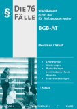  - Die 34 wichtigsten Fälle Strafrecht AT: Einordnungen. Gliederungen. Musterlösungen. bereichsübergreifende Hinweise. Zusammenfassungen