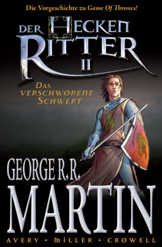  - George R. R. Martin: Der Heckenritter Graphic Novel, Bd. 2: Das verschworene Schwert